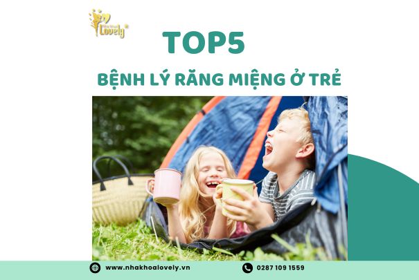 Top 5 bệnh răng miệng thường gặp ở trẻ