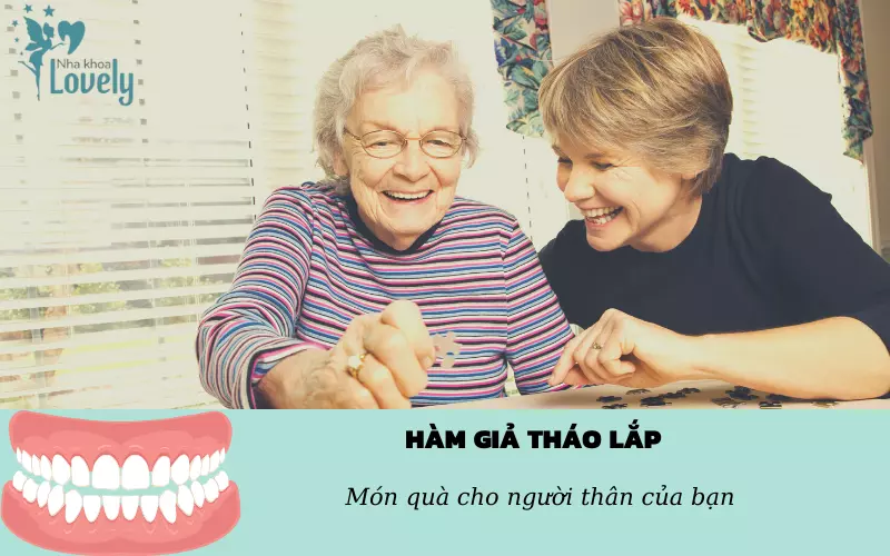 hàm giả tháo lắp món quà dành tặng người thân